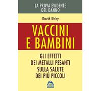 Vaccini e bambini. Gli effetti dei metalli pesanti sulla salute dei più piccoli