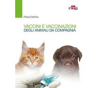 Vaccini e vaccinazioni degli animali da compagnia. Le risposte ai se e ai ma di tutti i giorni