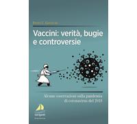 Vaccini: verità, bugie e controversie. Alcune osservazioni sulla pandemia ...