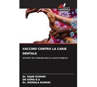 VACCINO CONTRO LA CARIE DENTALE: UN PONTE TRA L'IMMUNOLOGIA E LA SALUTE PUBBLICA