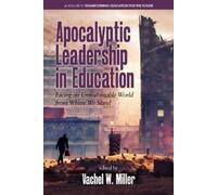 Vachel W. Miller Apocalyptic Leadership in Education (Tascabile)