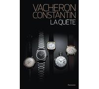 Vacheron Constantin: La quête depuis 1755
