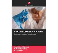 VACINA CONTRA A CARIE: Desvendar o futuro dos cuidados orais