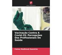 Vacinação Contra A Covid-19: Percepções Dos Profissionais De Saúde