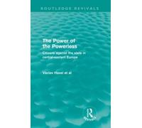 Vaclav Havel The Power of the Powerless (Routledge Revivals) (Tascabile)