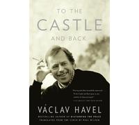 Vaclav Havel To the Castle and Back (Tascabile)