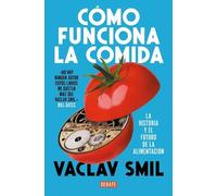 Vaclav Smil Cómo funciona la comida / How to Feed the World: (Copertina rigida)