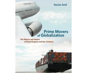 Vaclav Smil Prime Movers of Globalization (Tascabile) MIT Press