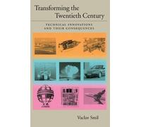 Vaclav Smil Transforming the Twentieth Century: Technical Inn (Copertina rigida)
