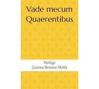 Vade mecum Quaerentibus: Heilige Gianna Beretta Molla