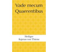 Vade mecum Quaerentibus: Heiliger Kajetan von Thiene