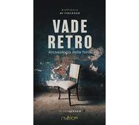 Vade Retro. Archeologia della follia