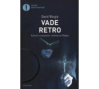 Vade retro. Esorcisti e possessioni: inchiesta sul maligno