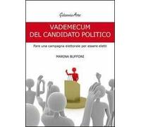 Vademecum del candidato politico. Fare una campagna elettorale per essere eletti