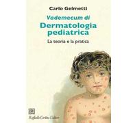 Vademecum di dermatologia pediatrica. La teoria e la pratica