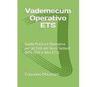 Vademecum Operativo ETS: Guida Pratica e Operativa per gli Enti del Terzo Settore (APS, ODV e Altri ETS)
