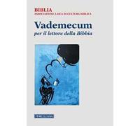 Vademecum per il lettore della Bibbia. Nuova ediz.