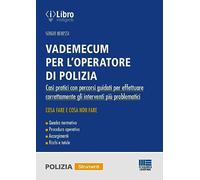 Vademecum per l'operatore di polizia. Casi pratici con percorsi guidati pe...