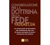 Vademecum su alcuni punti di procedura nel trattamento dei casi di abuso sessuale di minori commessi dai chierici