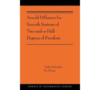 Vadim Kaloshin Arnold Diffusion for Smooth Systems of Two an (Copertina rigida)