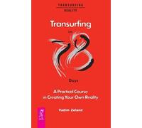 Vadim Zeland Transurfing in 78 Days - A Practical Course in Creating (Tascabile)