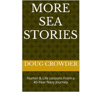VADM Doug Crowd More Sea Stories: Humor & Life Lessons From a 40-Yea (Tascabile)