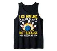 Vado a Bowling perché Non Mi Piace perché Sono Bravo a Farlo Canotta