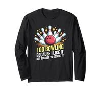 Vado a Bowling perché Non Mi Piace perché Sono Bravo Maglia a Manica