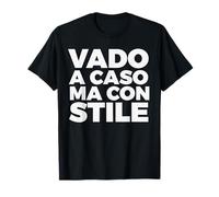 Vado a Caso Ma con Stile Maglietta