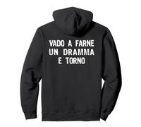Vado a Farne Un Dramma E Torno Scritta Dietro sulla Schiena Felpa con Cappuccio