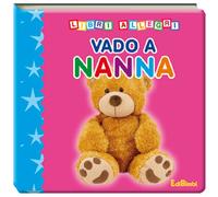 Vado a nanna. Ediz. illustrata