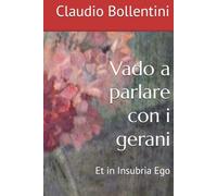 Vado a parlare con i gerani: Et in Insubria Ego