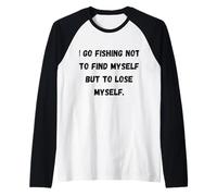 Vado a Pescare Non per ritrovarmi, ma per perdermi. Maglia con Maniche Raglan