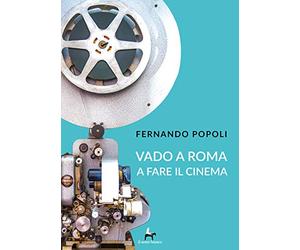Vado a Roma a fare il cinema