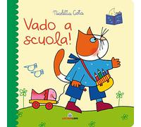 Vado a scuola! Librotti gatti. Ediz. a colori