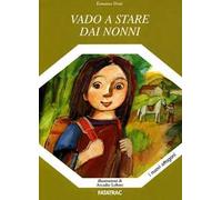 Vado a stare dai nonni. Ediz. illustrata