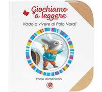 Vado a vivere al Polo Nord! Ediz. a colori