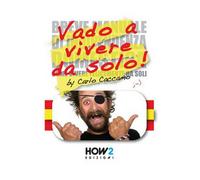 Vado a vivere da solo di Carlo Caccamo, Eleonora Galletti, 2016, How2