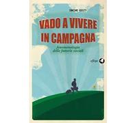 Vado a vivere in campagna. Fenomenologia delle fattorie sociali