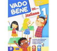 Vado bene in... Italiano. Per la 1ª classe elementare