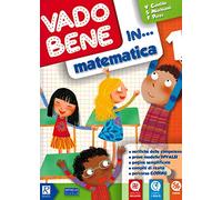 Vado bene in... Matematica. Per la 1ª classe elementare