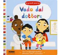 Vado dal dottore. Grandi passi. Ediz. a colori