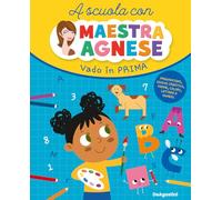 Vado in prima. A scuola con maestra Agnese