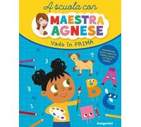 Vado in prima. A scuola con maestra Agnese