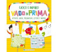 Vado in prima. Attività, giochi, pregrafismi, lettere e numeri