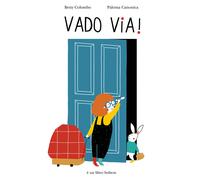 Vado via! Ediz. a colori