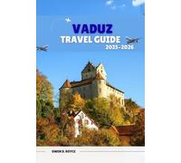 VADUZ: Discover Historic Castles, Scenic Trails, and Local Culture in the Heart of the Alps