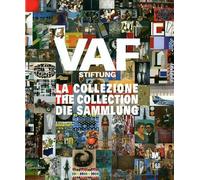 VAF Stiftung. La collezione. Catalogo generale. Ediz. italiana, inglese e tedesca: General Catalogue