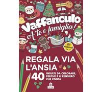 Vaffanculo a te e famiglia. 40 insulti da colorare, perché è il pensiero che conta