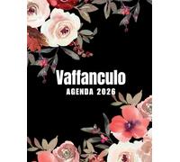 Vaffanculo Agenda 2026: Planer 2026 giornaliera, settimanale e mensile per ragazze e donne - per pianificare il proprio tempo e organizzare la propria ... da colorare per il relax e la creatività.